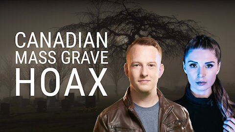 (mirror) The Canadian Mass Grave Hoax --- Lauren Southern