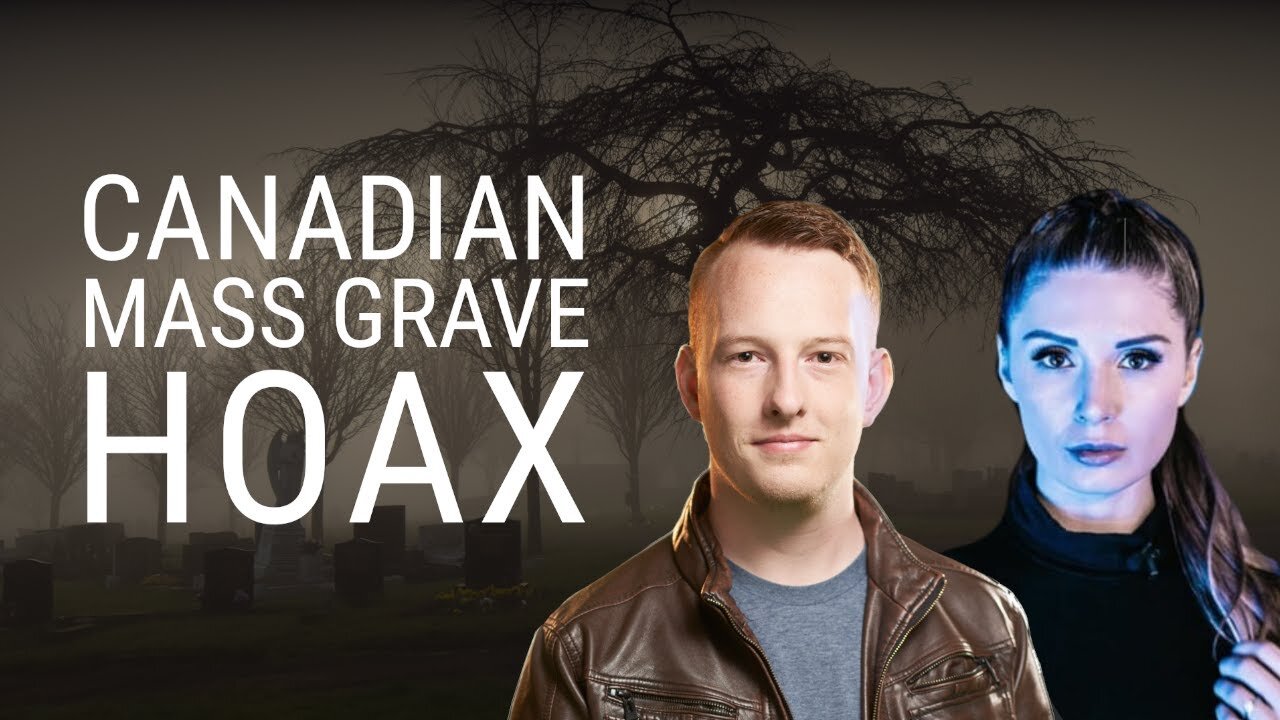 (mirror) The Canadian Mass Grave Hoax --- Lauren Southern