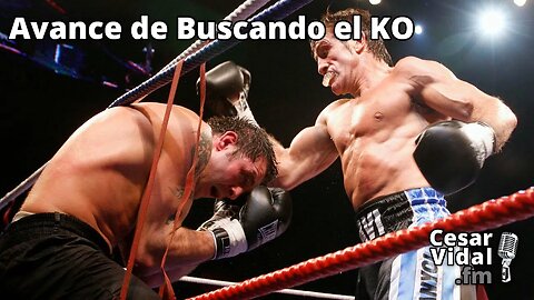 Avance de Buscando el KO - 12/10/23