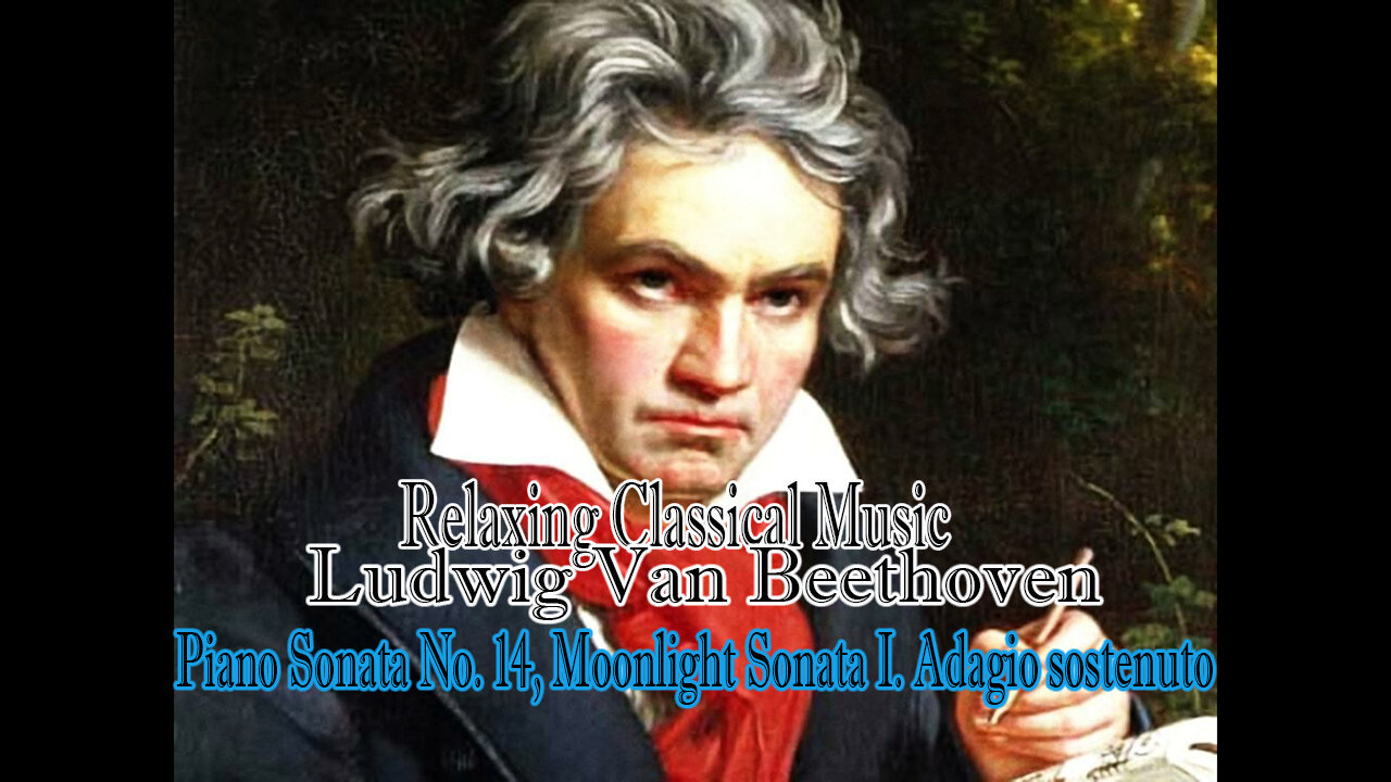 Relaxing Classical Music:Ludwig Van Beethoven:Piano Sonata No.14, Moonlight Sonata