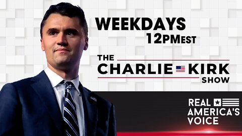 WATCH THE CHARLIE KIRK SHOW LIVE 7-6-22
