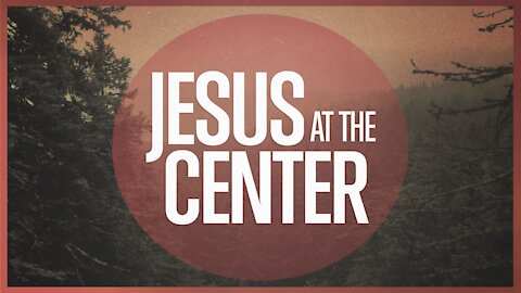 Tom Rees | Jesus at the Center