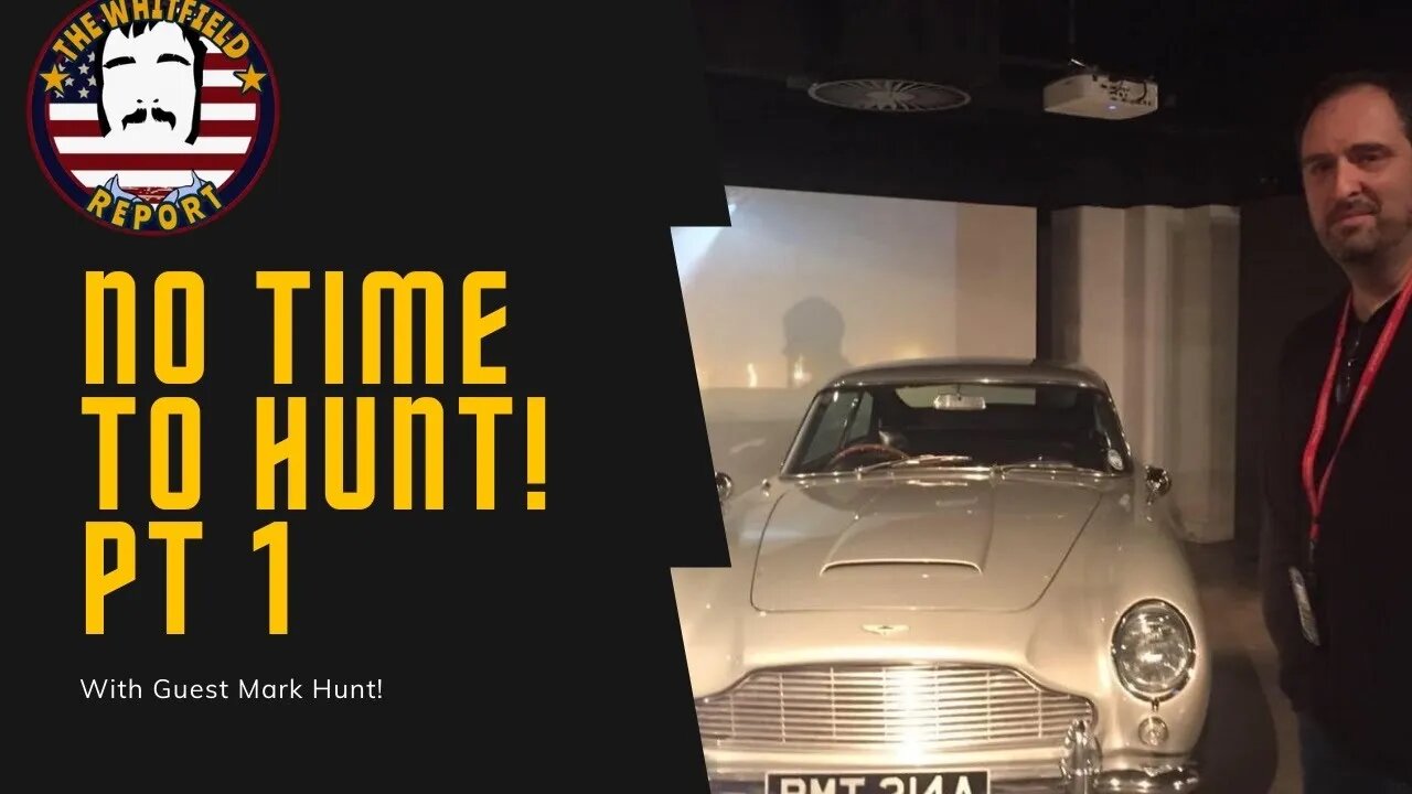 The Whitfield Report | No Time To Hunt: A James Bond Conversation w/ Podcast Host Mark Hunt