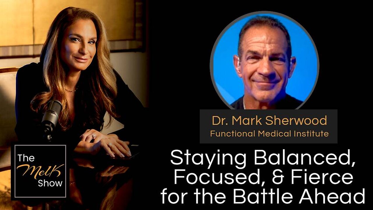 Mel K & Dr. Mark Sherwood | Staying Balanced, Focused, & Fierce for the Battle Ahead | 8-26-24