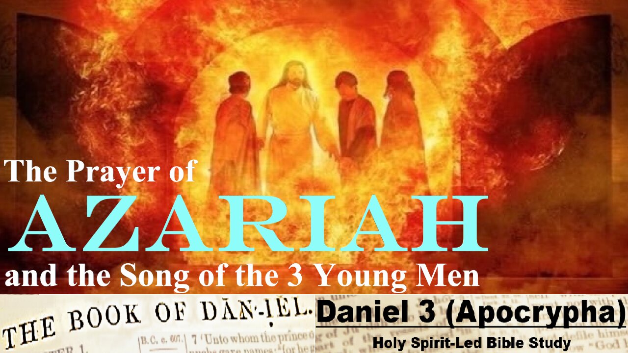 The Book of Daniel - Prayer of Azariah