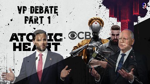 2024 Vice Presidential Debate Part 1 (Atomic Heart episode 9)