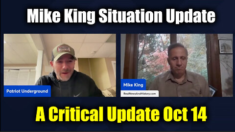 Mike King Situation Update Oct 14 - A Critical Update