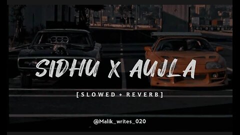 Sidhu X AUJLA SONG (SLOWED+REVERB)|Edit By Cam512