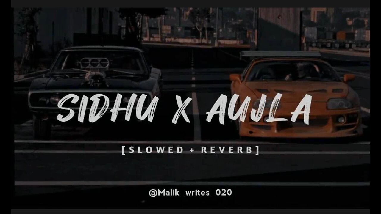 Sidhu X AUJLA SONG (SLOWED+REVERB)|Edit By Cam512