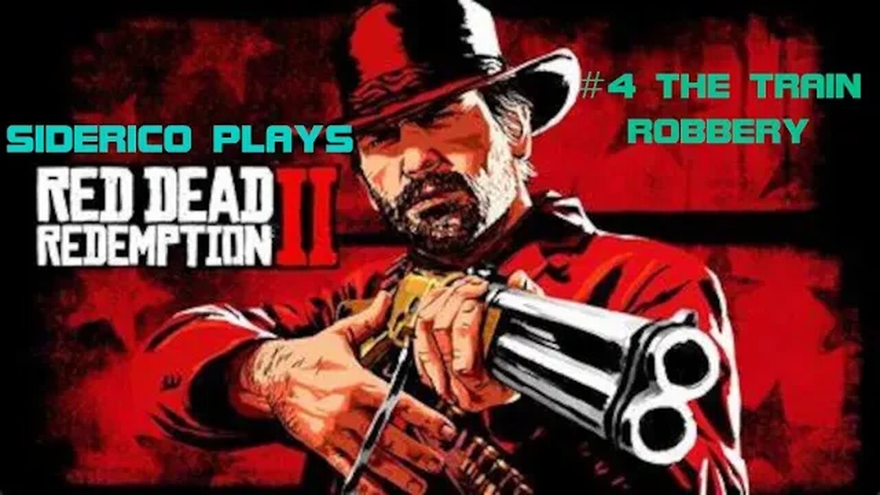 Red Dead Redemption 2 #4: The Train Robbery