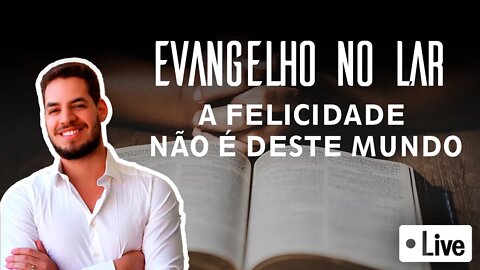 A verdadeira felicidade #evangelhonolar