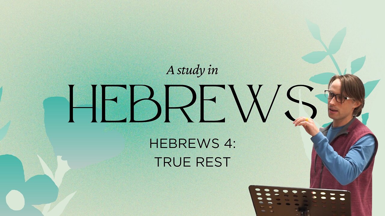 Hebrews 4 | True Rest | Seth Campbell