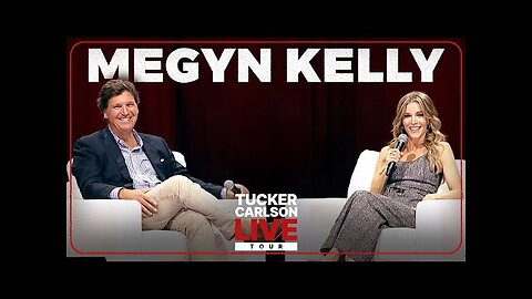 Tucker with Megyn Kelly