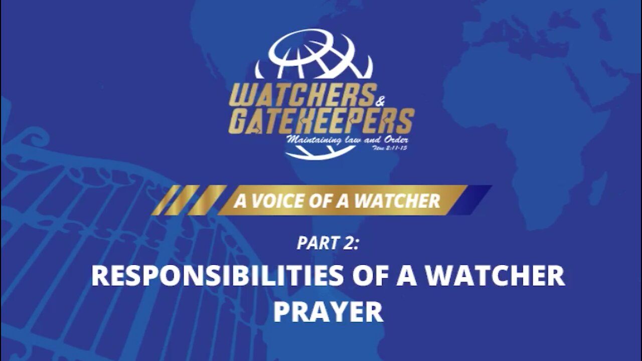 A VOICE OF A WATCHER – Responsibilities of a watcher - Prayer - part 2