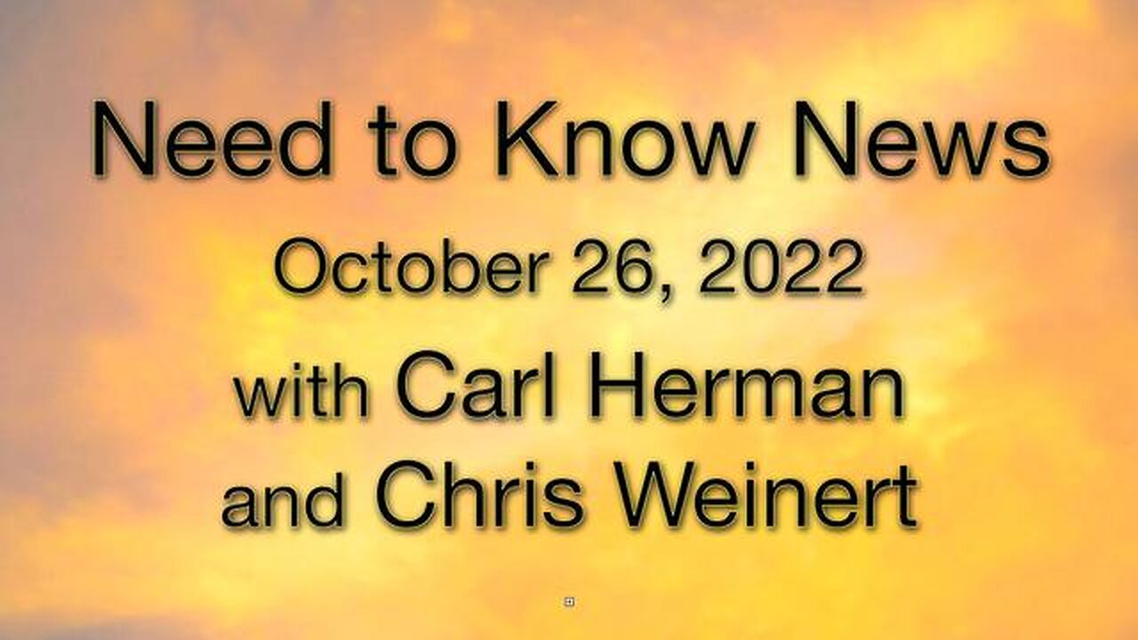 Need to Know News (26 October 2022) with Carl Herman and Chris Weinert