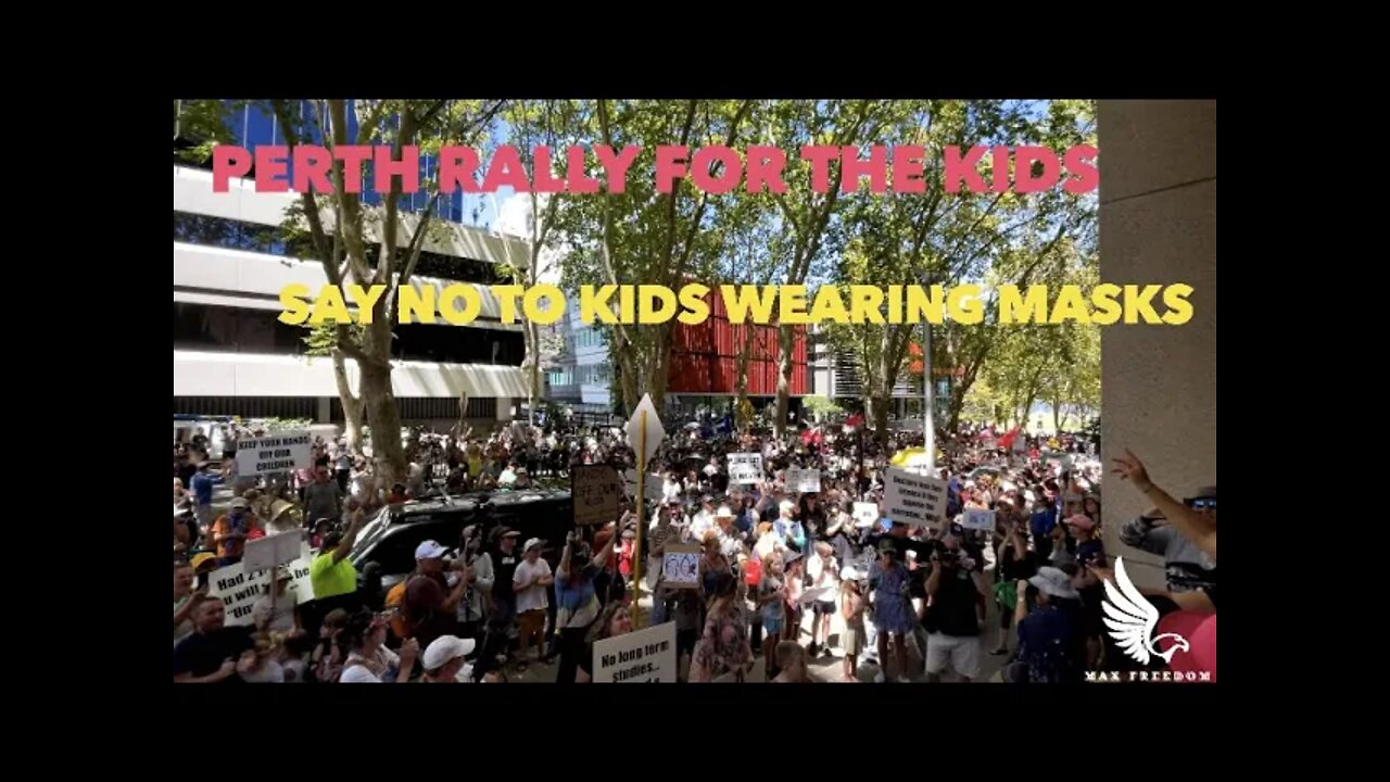 PERTH RALLY FOR THE KIDS- SAY NO! TO KIDS WEARING MASKS