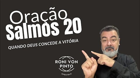 ORAÇÃO SALMOS 20 | Quando DEUS Concede a VITÓRIA