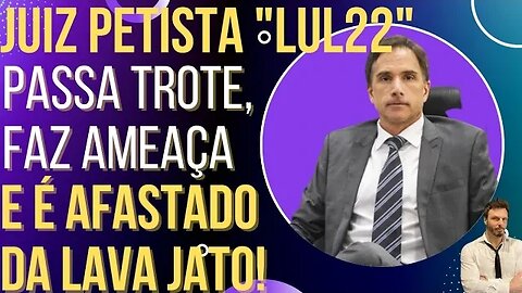 Vaza vídeo da ameaça que fez juiz petista "LUL22" ser afastado!