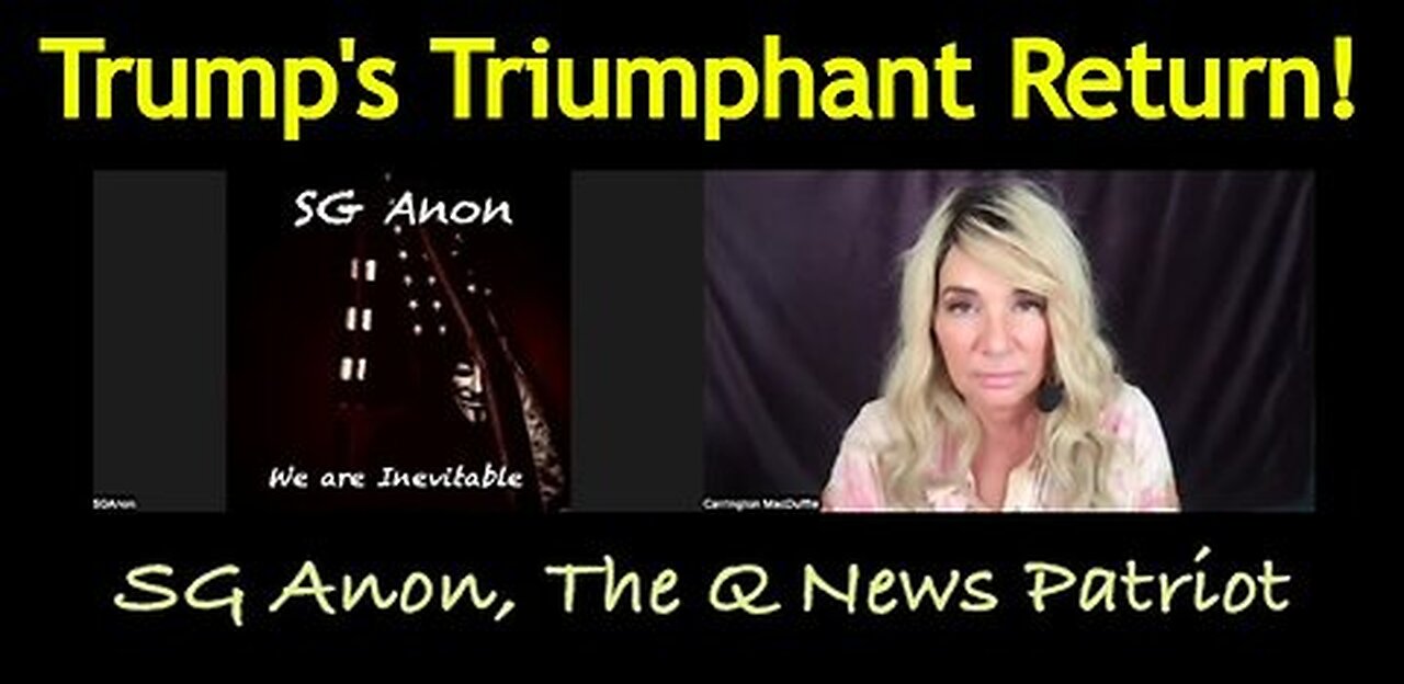 SG Anon Exposes Shocking Truth- Trump's Triumphant Return - What You Need to Know Now!