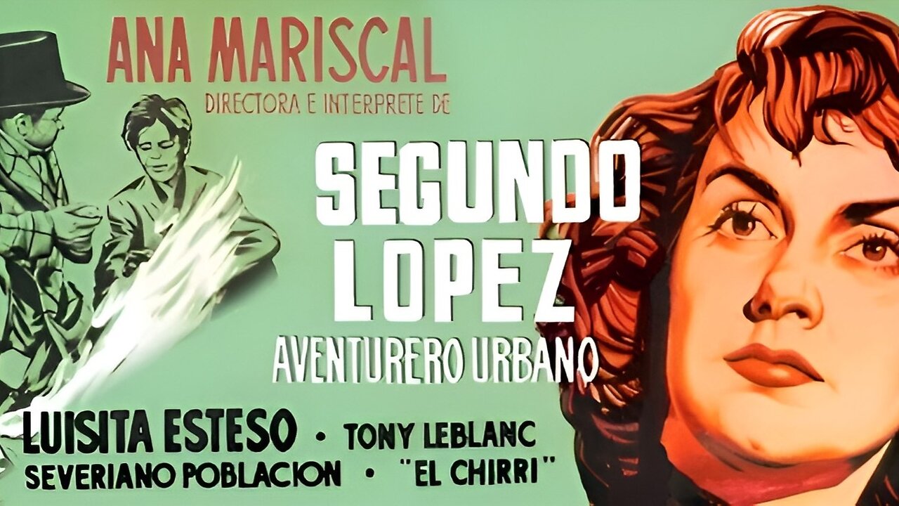 Segundo López, aventurero urbano (1953) - Tony Leblanc - Comedia