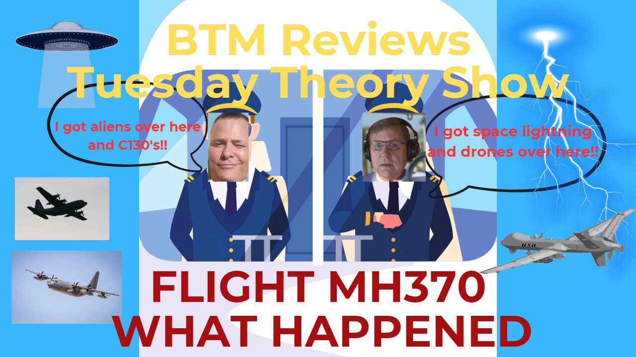 BTM Reviews Tuesday Night Theory MH370 What Happened??