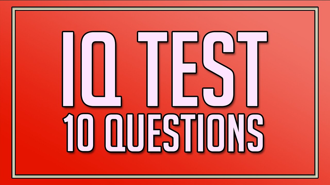 IQ Test - How Smart Are You?