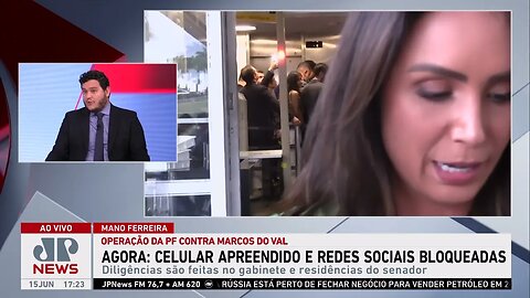 Marcos do Val tem celular e redes sociais bloqueadas em operação da PF