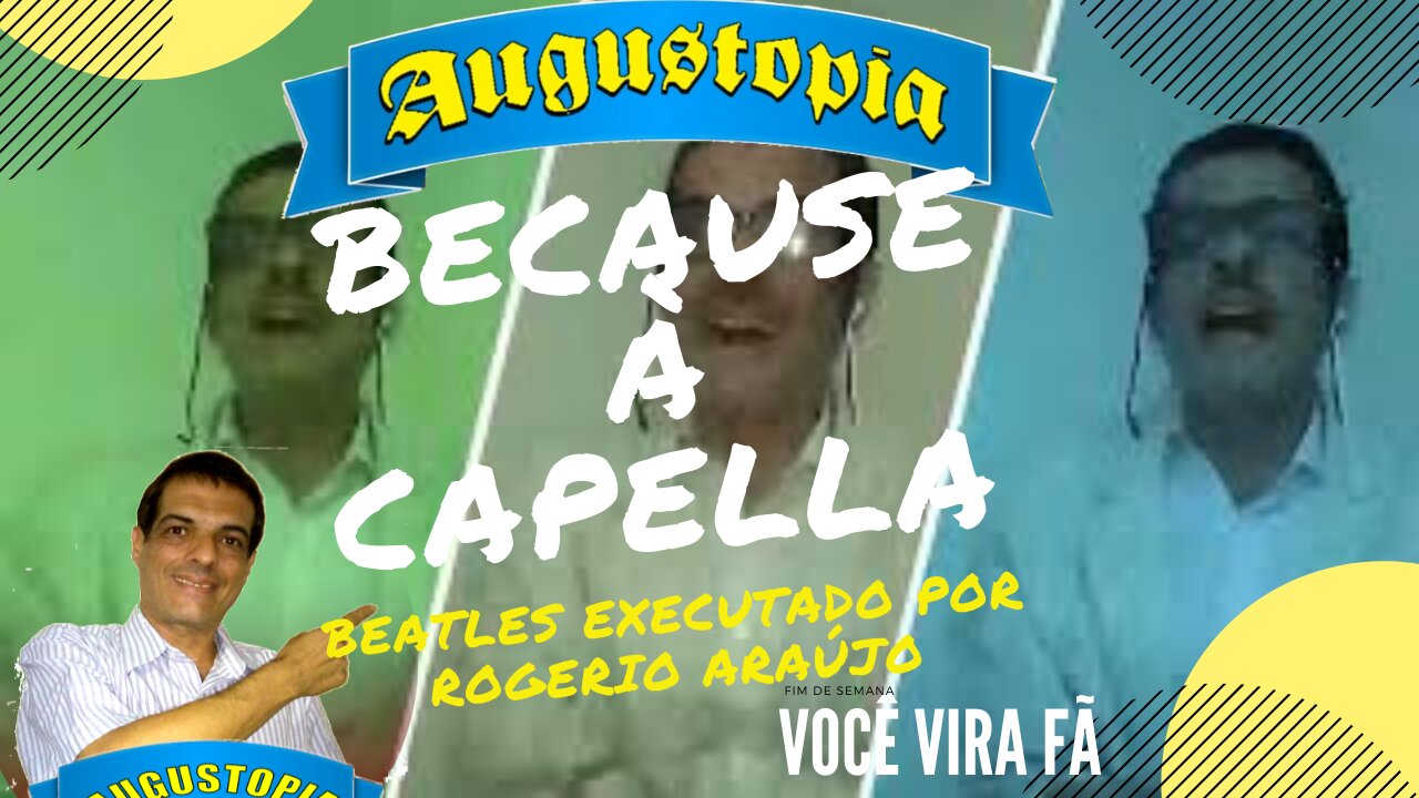 BECAUSE a Capella The Beatles sang by myself