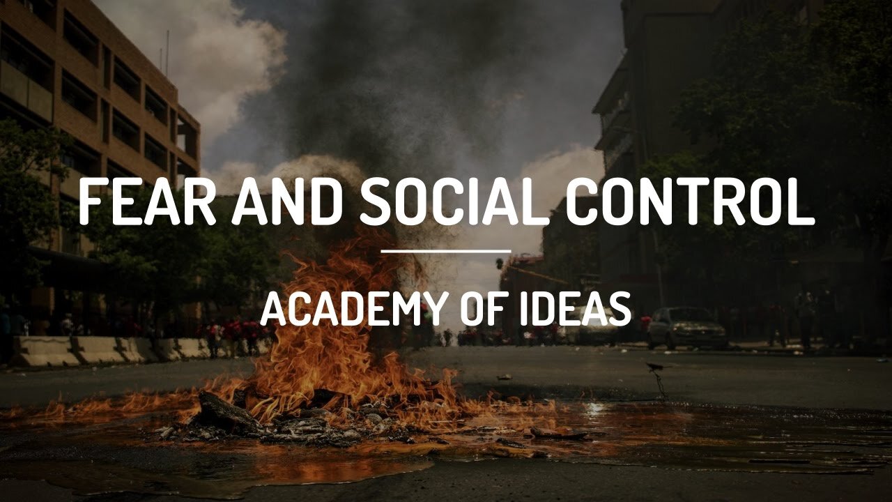 Fear and Social Control | Academy of Ideas (Nov. 2015)