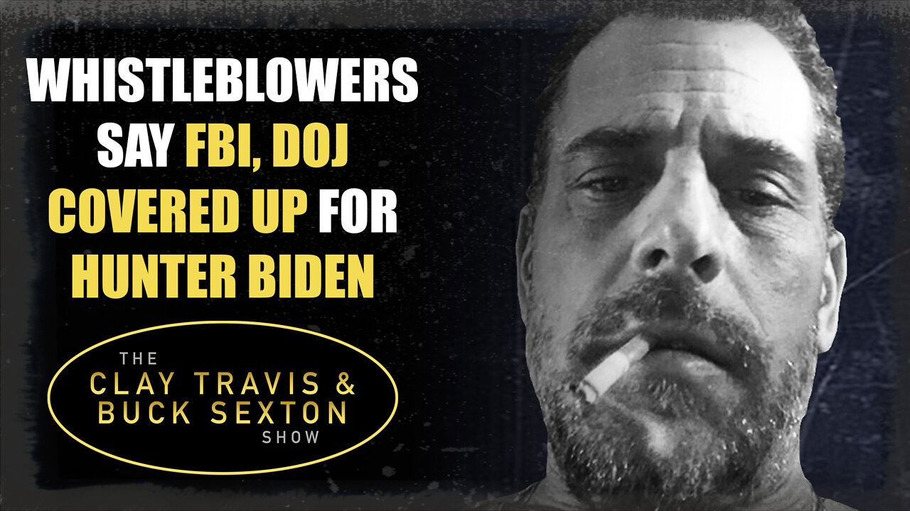 Whistleblowers Say FBI, DOJ Covered Up for Hunter Biden