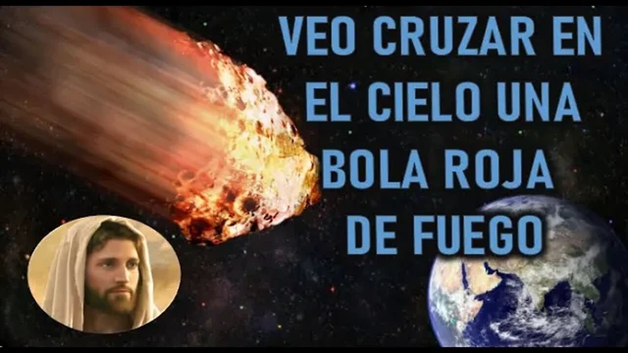 VEO CRUZAR EN EL CIELO UNA BOLA ROJA DE FUEGO - JESUCRISTO REY A EDUARDO DE JESÚS Y MARÍA