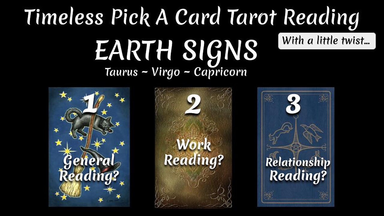 EARTH Signs - Taurus, Virgo, Capricorn - Timeless Pick A Card Tarot Reading - January 2024