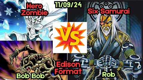 Edison Format: Hero Zombie Vs Six Samurai - Yugioh 11-09-24