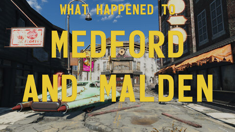 Fallout 4 Lore - What Happened to Medford and Malden