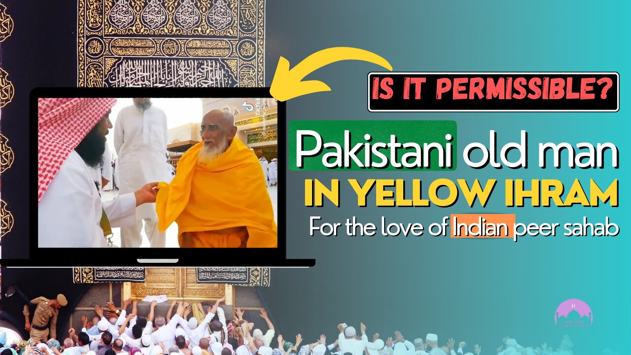 Exploring the Viral Video of the Yellow Ihram in Umrah