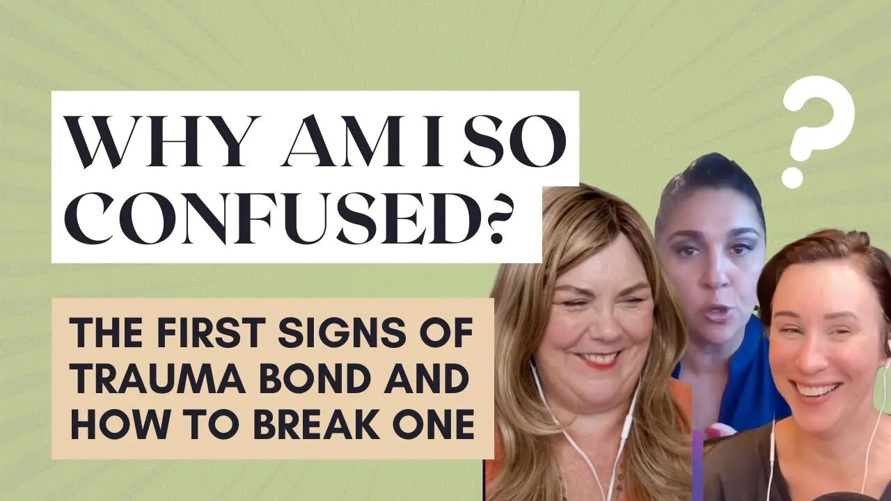 Why am I so confused? The first signs of trauma bond and how to break one