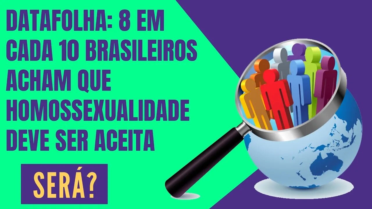 DATAFOLHA: 8 DE CADA 10 BRASILEIROS ACHAM QUE HOMOSSEXUALIDADE DEVE SER ACEITA