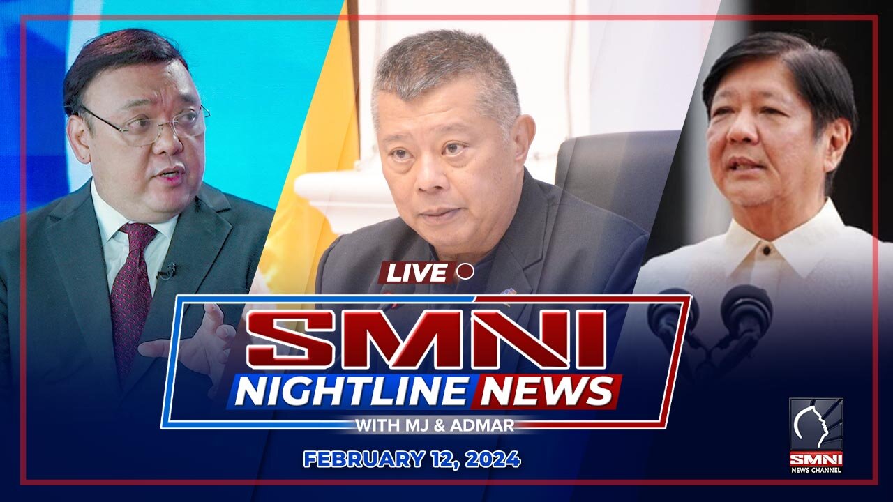 LIVE: SMNI Nightline News with MJ Mondejar and Admar Vilando | February 12, 2024