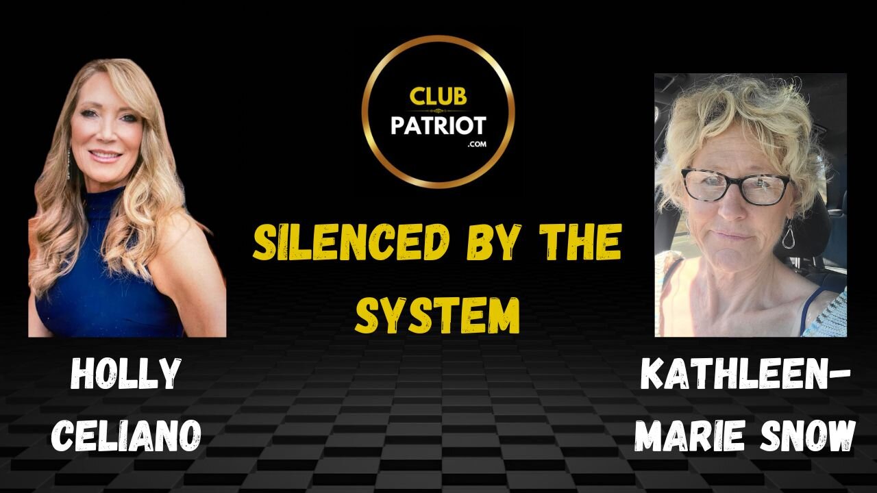 Holly Celiano & Kathleen-Marie Snow Silenced By The System