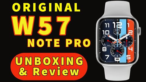 Original W57 Note Pro Smart Watch unboxing & review