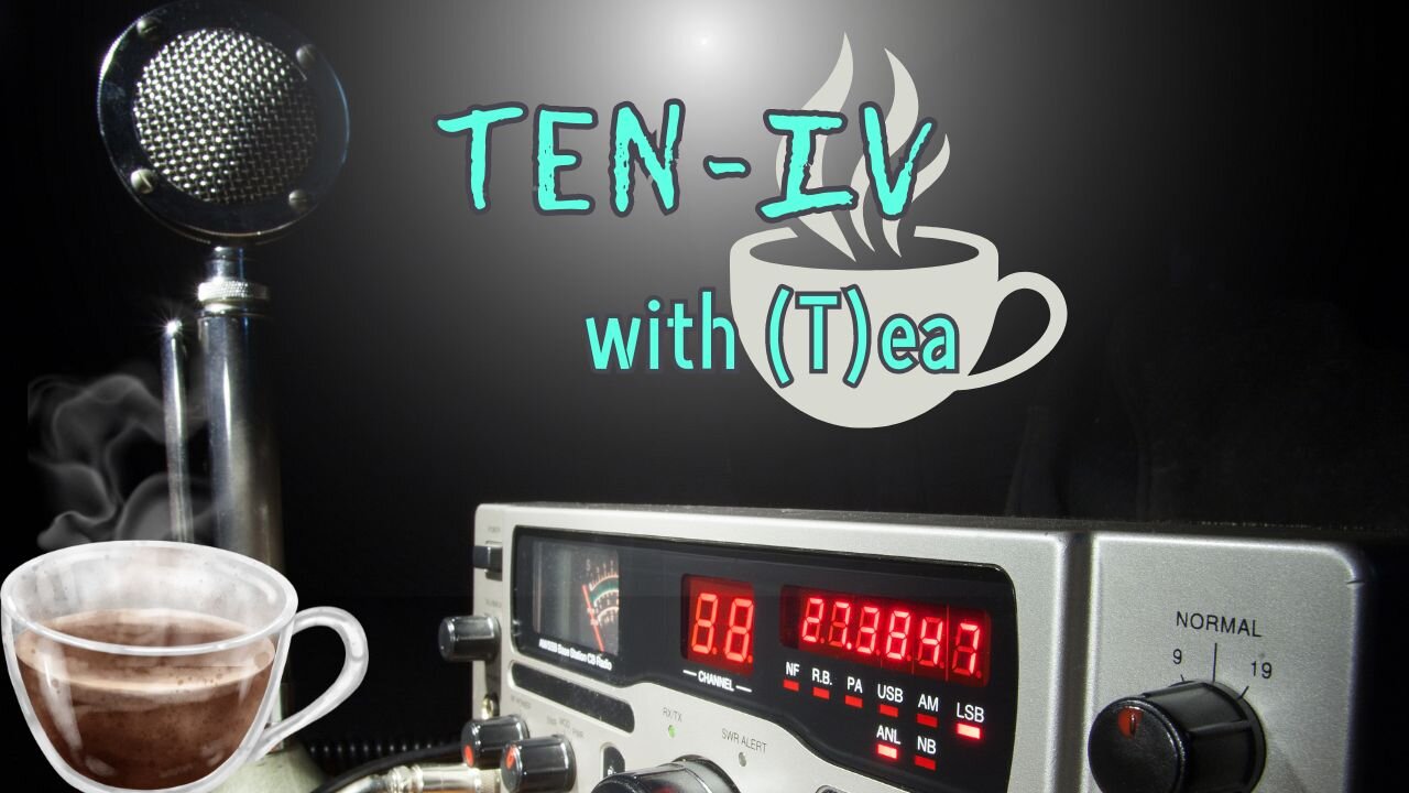 Ten-IV with (T)ea 6/11/2024