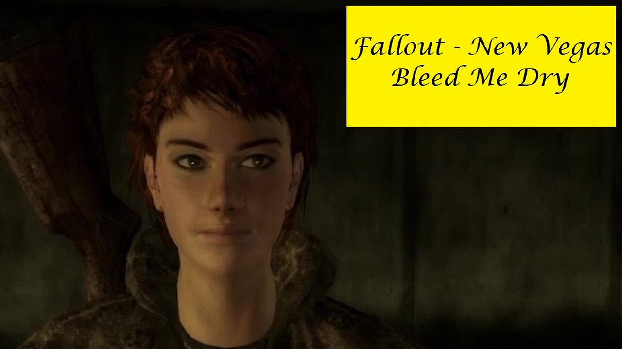 Fallout : New Vegas - Bleed Me Dry