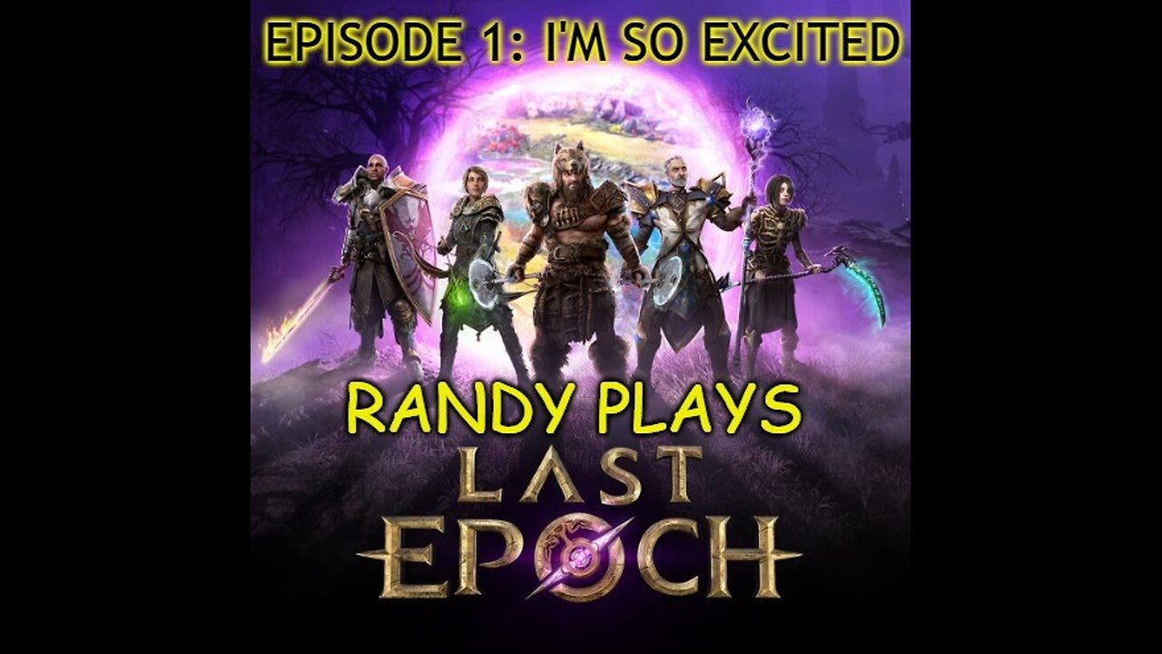 Randy Plays, Last Epoch