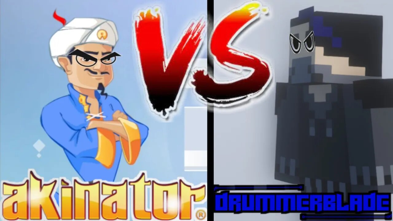 AKINATOR vs. DrummerBlade