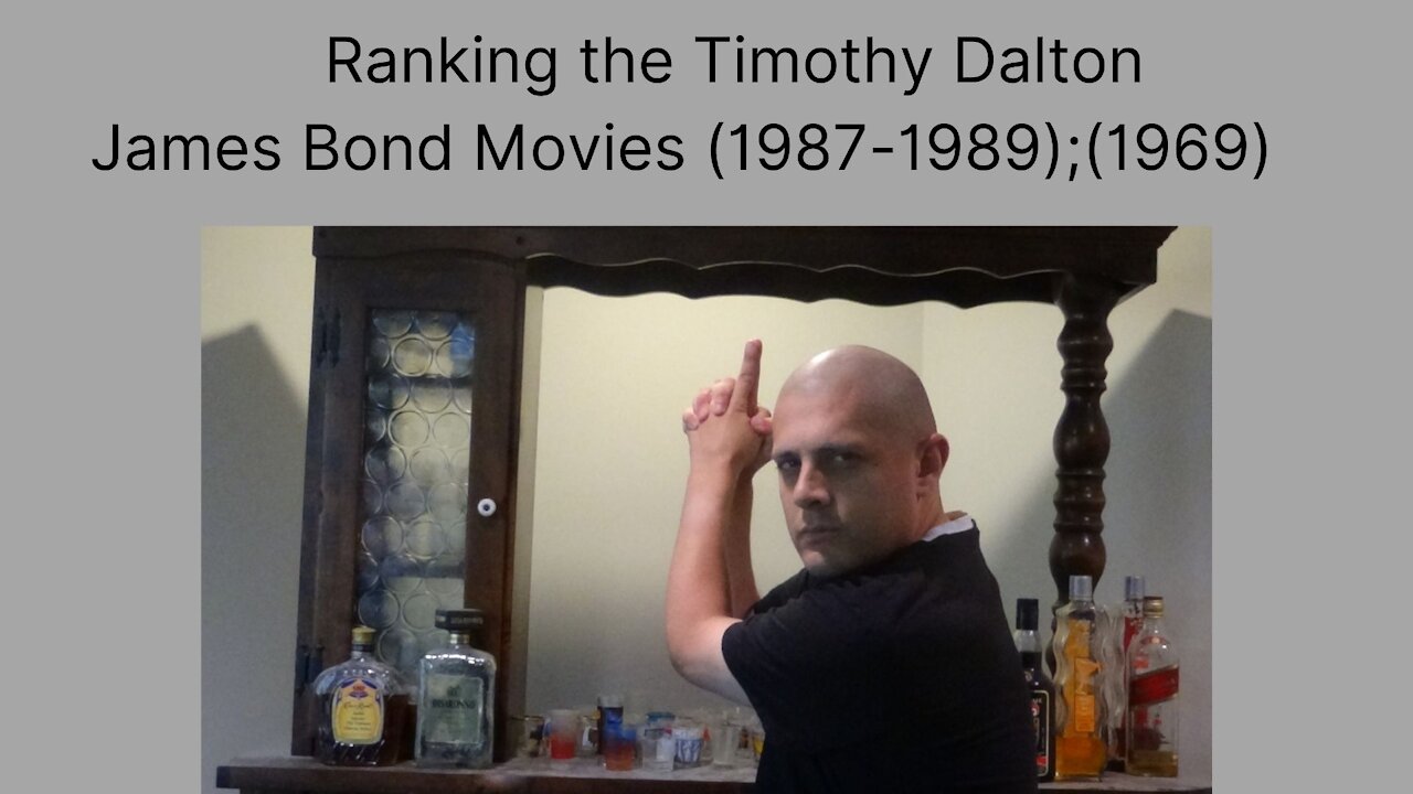 My Podcast Opinion Rankings of the Worst to Best Timothy Dalton James Bond Movies