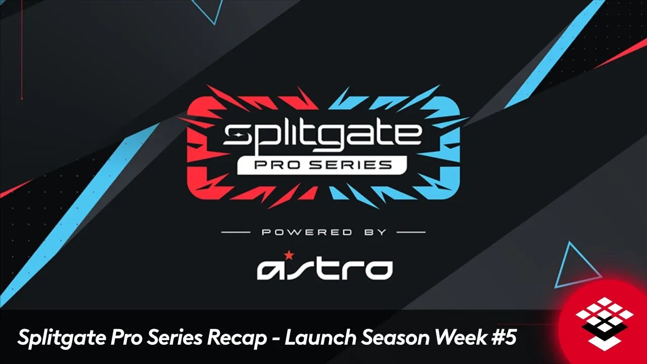 Splitgate Pro Series Recap - Launch Season Week #5