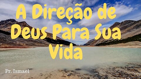 Deus dirige e orienta nossa vida @pastorismaelCN