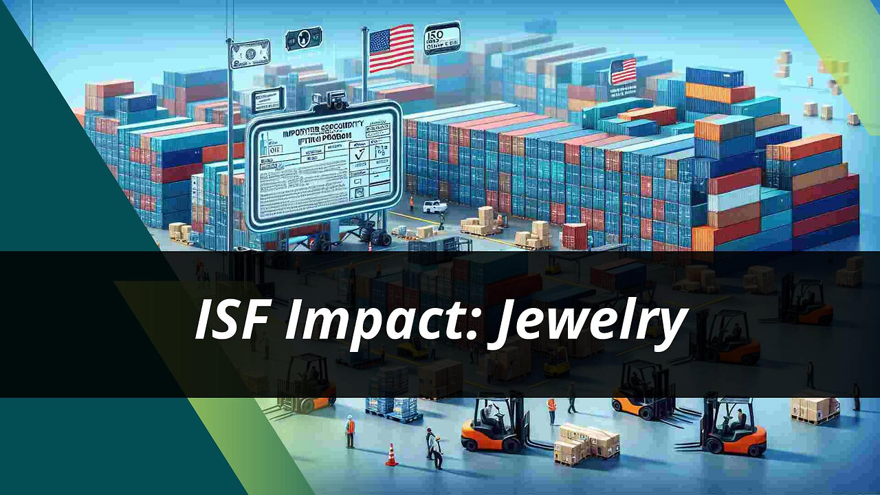 ISF's Impact on Compliance in the Jewelry Sector