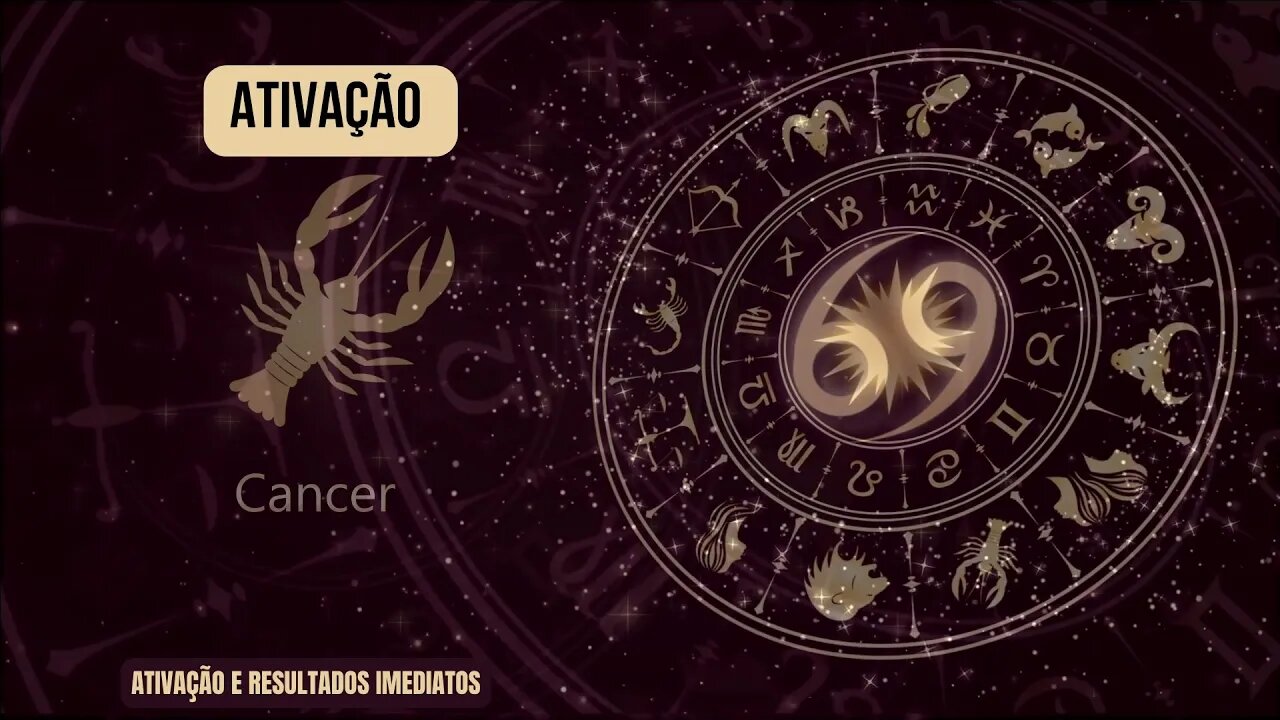 Signo Câncer - Extremamente poderoso | Resultados imediatos