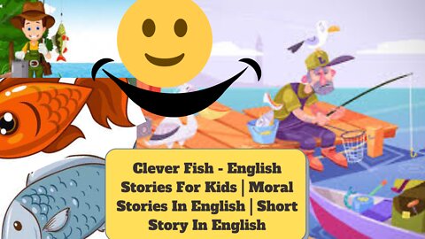 Clever Fish - English Stories For Kids | Moral Stories In English | Short Story In English